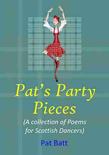 Pat S Party Pieces: (A Collection Of Poems For Scottish Dancers)