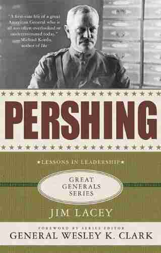 Pershing: A Biography: Lessons in Leadership (Great Generals)