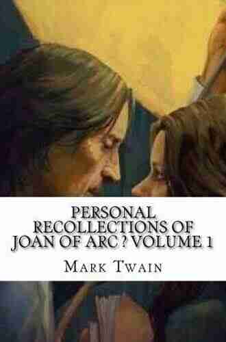 Personal Recollections Of Joan Of Arc Volume 1 2: With Original Illustration