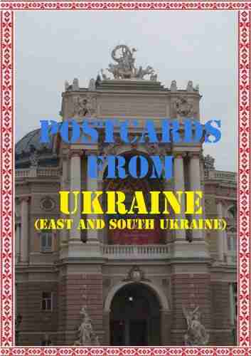 Postcards from Ukraine (East and South Ukraine)