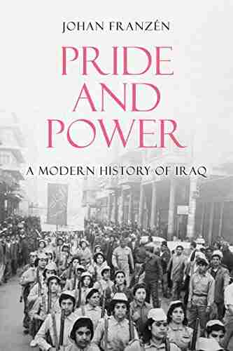 Pride And Power: A Modern History Of Iraq