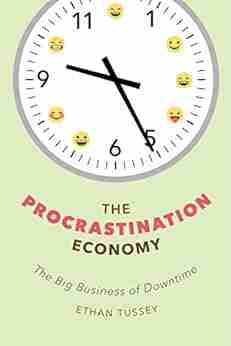 Procrastination Economy The: The Big Business of Downtime