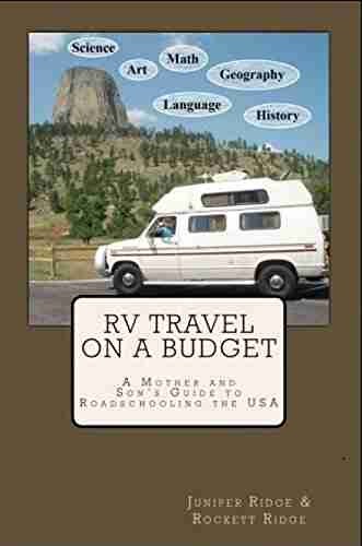 RV Travel On A Budget: A Mother And Son S Guide To Roadschooling The USA