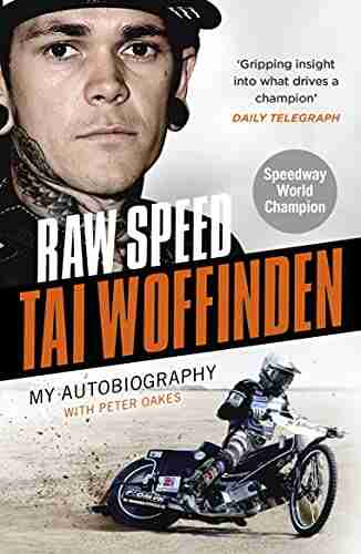 Raw Speed The Autobiography Of The Three Times World Speedway Champion