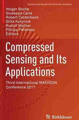 Sampling Theory A Renaissance: Compressive Sensing And Other Developments (Applied And Numerical Harmonic Analysis)