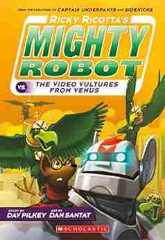 Ricky Ricotta S Mighty Robot Vs The Video Vultures From Venus (Ricky Ricotta #3)