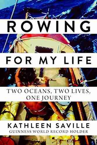 Rowing for My Life: Two Oceans Two Lives One Journey