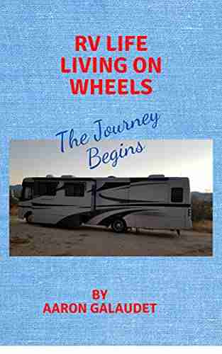 RV Life Living On Wheels: The Journey Begins