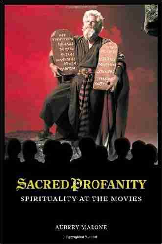 Sacred Profanity: Spirituality At The Movies