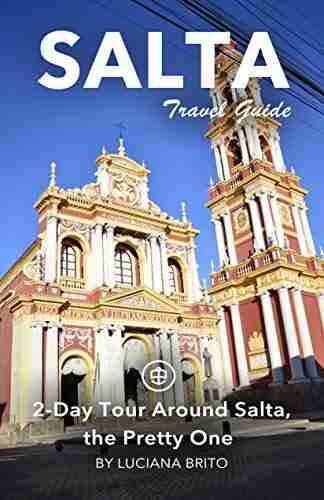 Salta Travel Guide (Unanchor) 2 Day Tour Around Salta The Pretty One