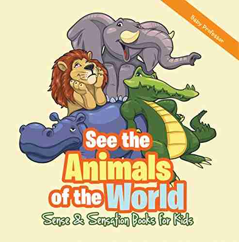 See The Animals Of The World Sense Sensation For Kids