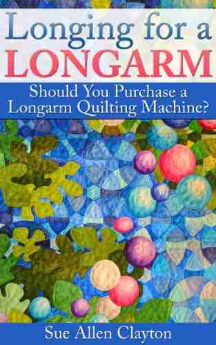 Longing for a Longarm: Should You Buy a Longarm Quilting Machine?