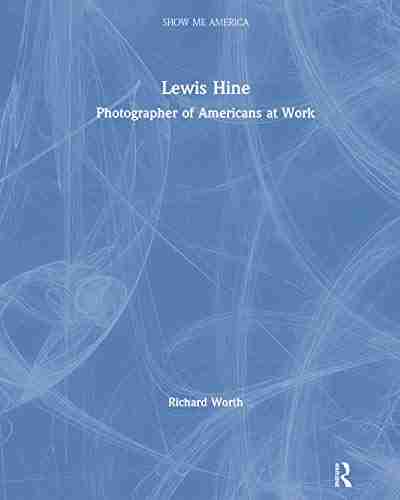 Lewis Hine: Photographer of Americans at Work (Show Me America)