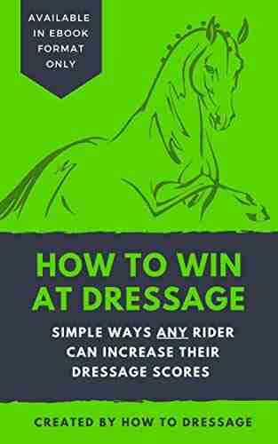 How To Win At Dressage: Simple Ways ANY Rider Can Increase Their Dressage Scores