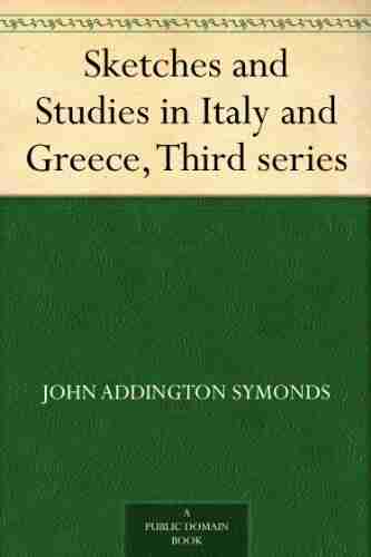 Sketches And Studies In Italy And Greece Third