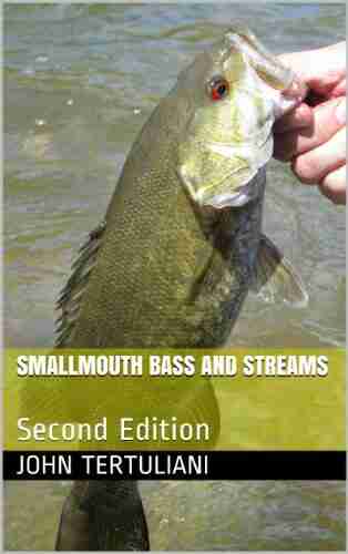 Smallmouth Bass And Streams: Second Edition