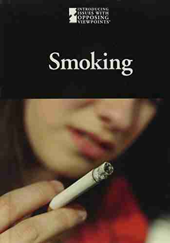 Smoking (Introducing Issues With Opposing Viewpoints)