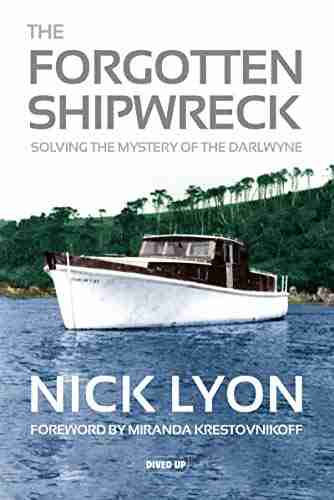 The Forgotten Shipwreck: Solving the Mystery of the Darlwyne