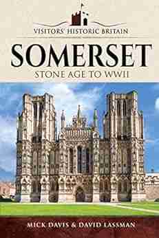 Somerset: Stone Age to WWII (Visitors Historic Britain)