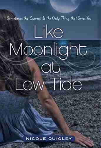 Like Moonlight At Low Tide: Sometimes The Current Is The Only Thing That Saves You