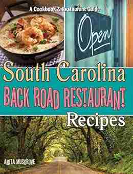 South Carolina Back Road Restaurant Recipes Cookbook (Back Roads Restaurant Recipes Cookbook Series)