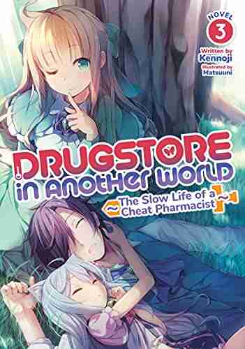 Drugstore in Another World: The Slow Life of a Cheat Pharmacist (Light Novel) Vol 3