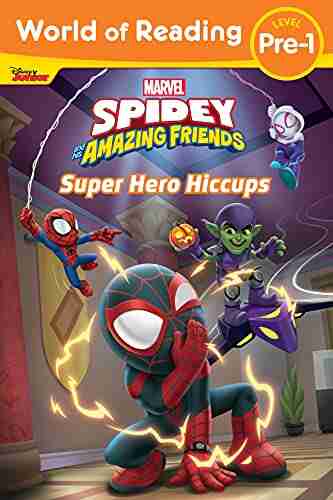 World Of Reading: Spidey And His Amazing Friends: Super Hero Hiccups (World Of Reading (eBook))