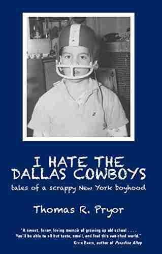 I Hate the Dallas Cowboys: Tales of a Scrappy New York Boyhood