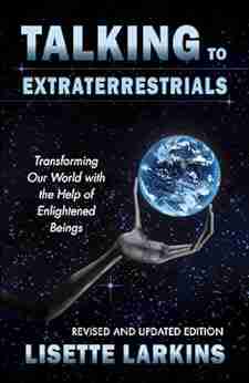 Talking To Extraterrestrials Lisette Larkins