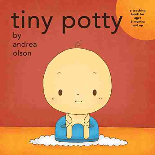 Tiny Potty: a teaching for ages 6 months and up