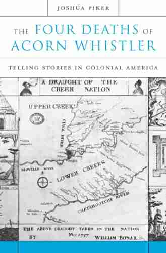 The Four Deaths of Acorn Whistler: Telling Stories in Colonial America