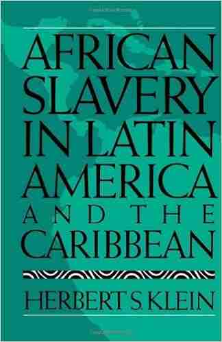 African Slavery in Latin America and the Caribbean