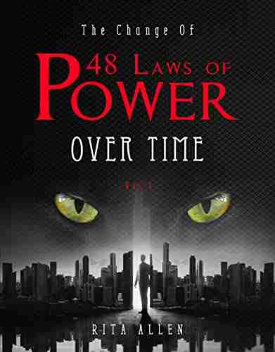 The Change Of 48 Laws Of Power Over Time: Guide And Study: How To Use It