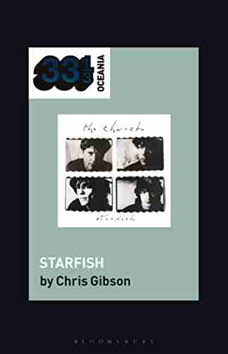 The Church s Starfish (33 1/3 Oceania) Chris Gibson