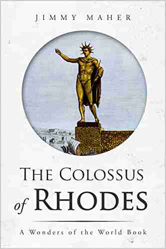 The Colossus Of Rhodes (A Wonders Of The World Book)