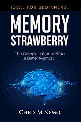 MEMORY STRAWBERRY: The Complete Starter Kit to a Better Memory (Memory Techniques 1)