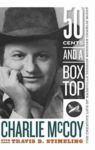 Fifty Cents And A Box Top: The Creative Life Of Nashville Session Musician Charlie McCoy (Sounding Appalachia)