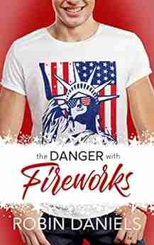 The Danger With Fireworks (Holiday Romance 3)