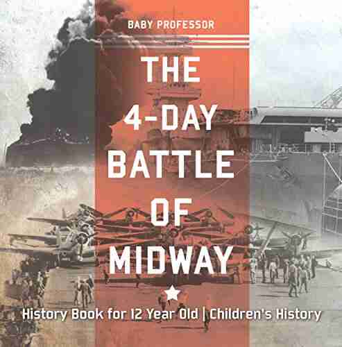 The 4 Day Battle Of Midway History For 12 Year Old Children S History