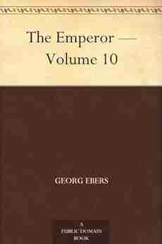 The Emperor Volume 10 Georg Ebers