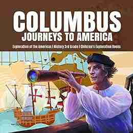 Columbus Journeys To America Exploration Of The Americas History 3rd Grade Children S Exploration