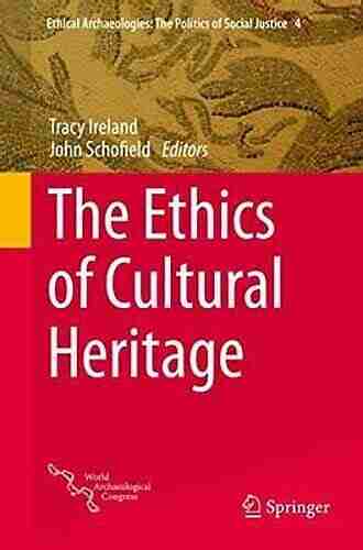 The Ethics of Cultural Heritage (Ethical Archaeologies: The Politics of Social Justice 4)