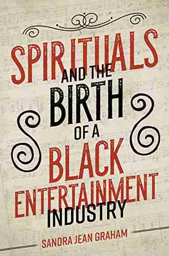 Spirituals and the Birth of a Black Entertainment Industry (Music in American Life)