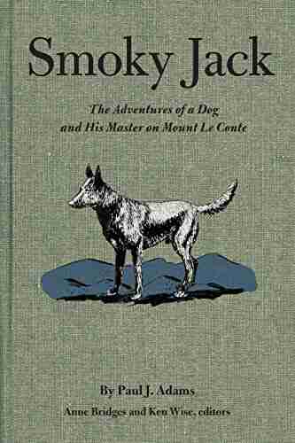 Smoky Jack: The Adventures of a Dog and His Master on Mount Le Conte