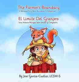 The Farmer S Boundary: A Bilingual Story About Boundaries Compassion