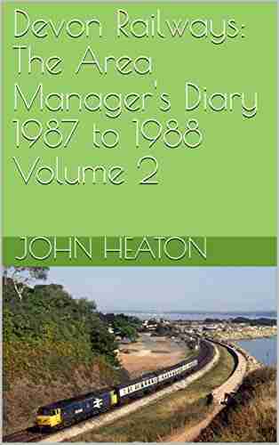 Devon Railways: The Area Manager s Diary 1987 to 1988 Volume 2