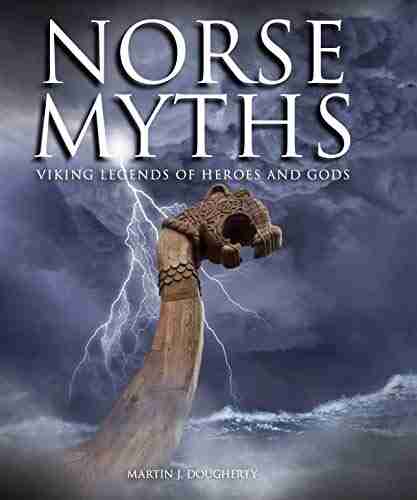 Norse Myths: Viking Legends Of Heroes And Gods