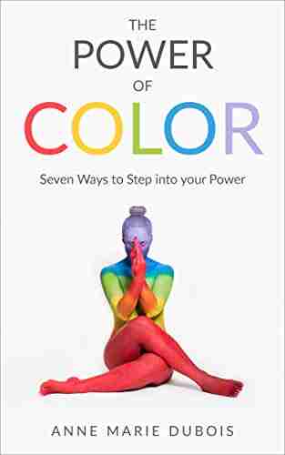 The Power Of Color: Seven Ways To Step Into Your Power