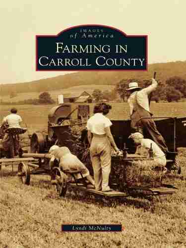 Farming In Carroll County (Images Of America (Arcadia Publishing))