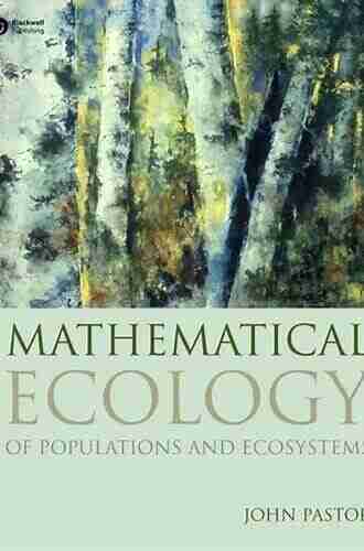 Mathematical Ecology of Populations and Ecosystems